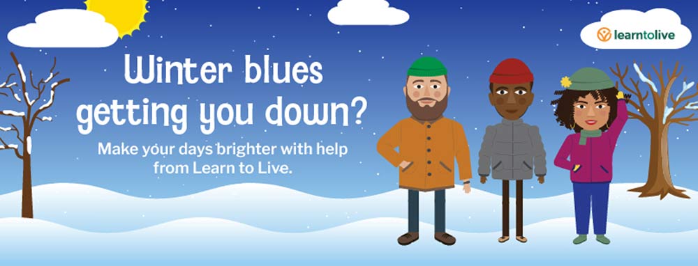 Winter image with text Winter blues getting you down? Make your days brighter with help from Learn to Live.